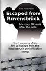 Escaped from Ravensbrück - LES ILES PUBLISHERS - 9798224170609