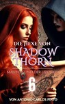 Die Hexe von Shadowthorn - Antonio Carlos Pinto - 9798224174577