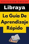 La Guía De Aprendizaje Rápido - Libraya - 9798224194841