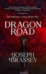 Dragon Road - Joseph Brassey - 9798224197859