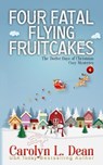 Four Fatal Flying Fruitcakes - Carolyn L. Dean - 9798224222193