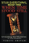 When Time Stood Still - Unraveling the Mysteries of Time Perception - Viruti Shivan - 9798224222674