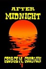 After Midnight - George M. Goodwin - 9798224223565