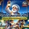 Tales of Nasreddin Hodja - Enchanting Tales of Wit and Wisdom for Kids - Aasma S. - 9798224229857