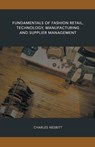 Fundamentals of Fashion Retail, Technology, Manufacturing and Supplier Management - Charles Nesbitt - 9798224231478