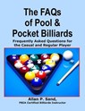 The FAQs of Pool & Pocket Billiards - - Allan P. Sand - 9798224240395
