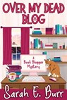Over My Dead Blog - Sarah E. Burr - 9798224243198