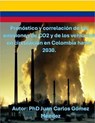Pronóstico y correlación de las emisiones de CO2 y de los vehículos en circulación en Colombia hasta 2030. - Juan Carlos Gómez Méndez - 9798224253913