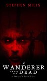 A Wanderer Among the Dead - Stephen Mills - 9798224288625