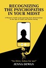 Recognizing The Psychopaths In Your Midst - Scholastic Arte Press ; Jenna Dewan - 9798224313105