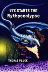Vyx Starts the Mythpocalypse - Thomas Pluck - 9798224325139