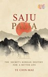 Saju Palja: The Secret of Korean Destiny for a Better Life - Ye Chin-Mae - 9798224326358