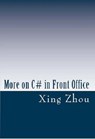 More on C# in Front Office - Xing Zhou - 9798224343447