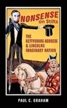 Nonsense on Stilts: The Gettysburg Address & Lincoln’s Imaginary Nation - Paul C. Graham - 9798224350483