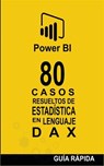 80 Casos Resueltos de Estadística en Lenguaje DAX - Ramón Javier Castro Amador - 9798224354184