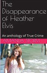 The Disappearance of Heather Elvis - Amanda Storm - 9798224358571