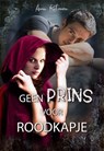 Geen Prins voor Roodkapje - Anna Katmore - 9798224359073