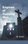 Engines of Cunning Men - Re Smith - 9798224372430