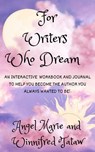 For Writers Who Dream - Angel Marie ; Winnifred Tataw - 9798224376803
