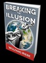 Breaking The Illusion - Wolfgang Riebe - 9798224386505