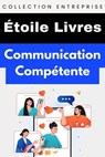Communication Compétente - Étoile Livres - 9798224399321