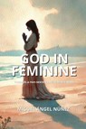 God in Feminine - Miguel Ángel Núñez - 9798224433377