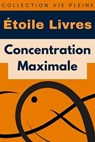 Concentration Maximale - Étoile Livres - 9798224433797