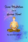Meditations for an Anxious Heart - Andromeda Lightfoot - 9798224461660