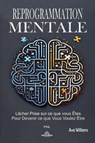 Reprogrammation Mentale - Ava Williams - 9798224474059