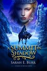 A Summit in Shadow - Sarah E. Burr - 9798224518982