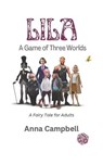 Lila. A Game of Three Worlds - Anna Campbell/JJ Shaw - 9798224520770