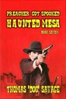 Preacher Got Spooked - Haunted Mesa - Thomas 'DOC' Savage - 9798224528653