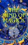 The Mind of Magick - Albertus Crowley - 9798224557264