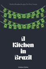 A Kitchen in Brazil - Coledown Kitchen - 9798224591282