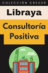 Consultoría Positiva - Libraya - 9798224594450