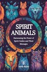 Spirit Animals - Sarah Ripley - 9798224604319
