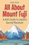 All About Mount Fuji - Shah Rukh - 9798224616510