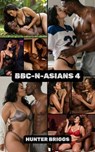 Bbc-n-Asians 4 - Hunter Briggs - 9798224623389