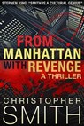 From Manhattan with Revenge: A Thriller - Christopher Smith - 9798224631094