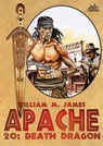 Death Dragon (#20: An Apache / Cuchillo Oro Western) - William M James - 9798224631278