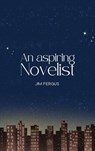 An Aspiring Novelist - Jim Fergus - 9798224652570