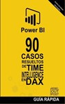 90 Casos Resueltos de Time Intelligence en DAX - Ramón Javier Castro Amador - 9798224659616