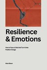 Resilience And Emotions How to Face a Crisis And Turn It Into Positive Change - Brian Gibson - 9798224685462