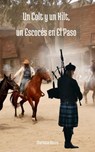 Un Colt y un Kilt, un Escocés en El Paso - Charlotte Rivers - 9798224688807
