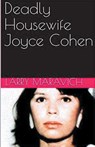 Deadly Housewife Joyce Cohen - Larry Maravich - 9798224691449