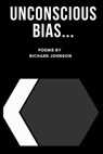 Unconscious Bias - Richard Johnson - 9798224692606
