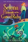 Selena Flowers And The Cursed Ruby - Ella English - 9798224694402