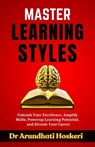 Master Learning Styles - Dr Arundhati Hoskeri - 9798224701674