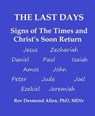 The Last Days - Signs of The Times and Christ’s Soon Return - Home Desmond Allen - 9798224706464