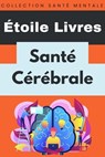 Santé Cérébrale - Étoile Livres - 9798224716517